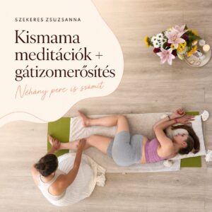 Kismama meditációk és gátizomerősítés